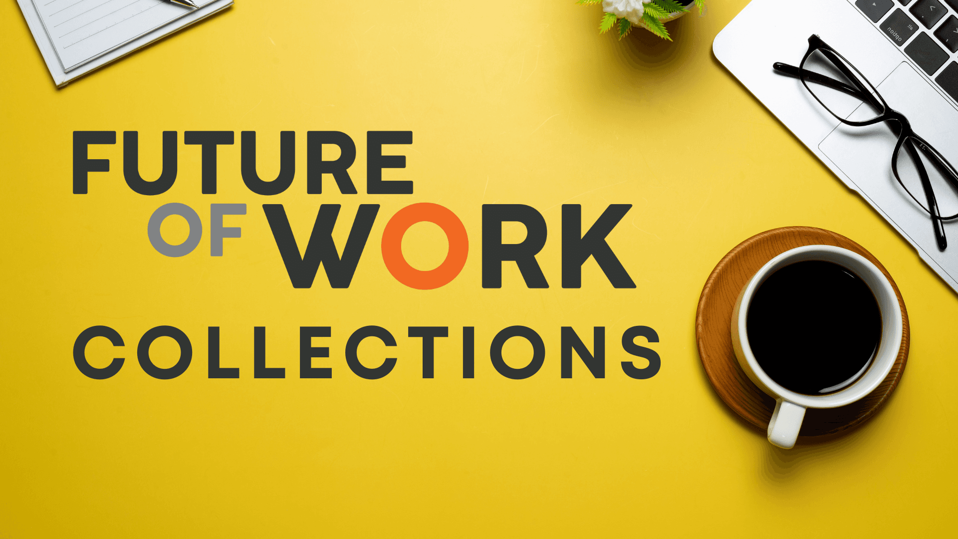 FUTURE-OF-WORK-COLLECTIONS